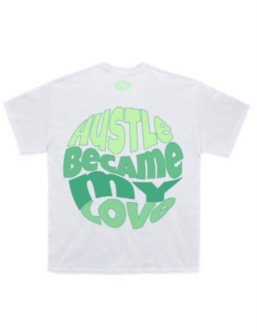 Hustle Became My Love - Tee (Lime & White Release)