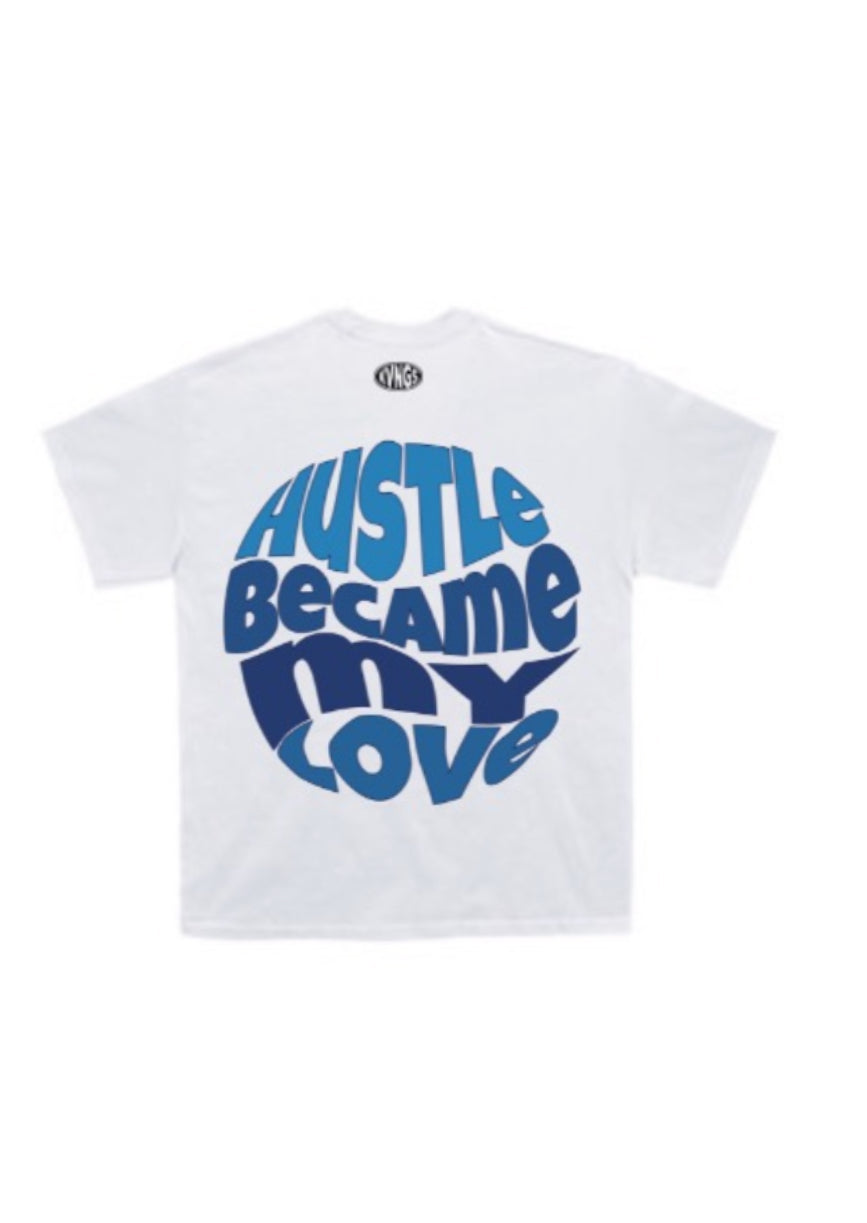 Hustle Became My Love - Tee (Blue & White Release)